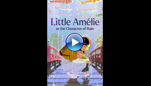 Little Amélie or the Character of Rain (2025) HD Full Movie Watch Online Free