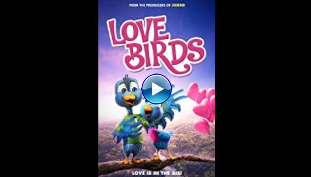 Love Birds (2020) HD Full Movie Watch Online Free