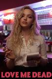 Love Me Dead (2024) HD Full Movie Watch Online Free