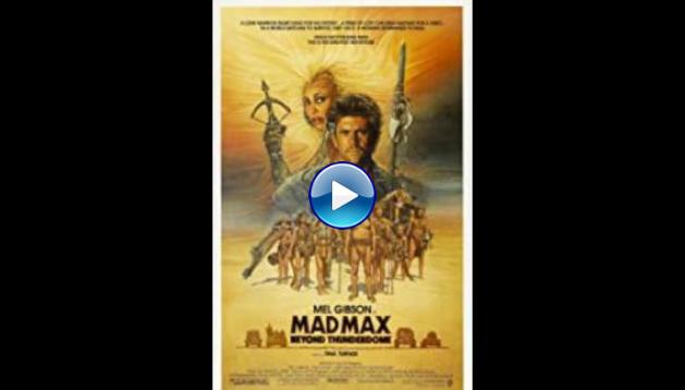 Mad Max Beyond Thunderdome (1985)