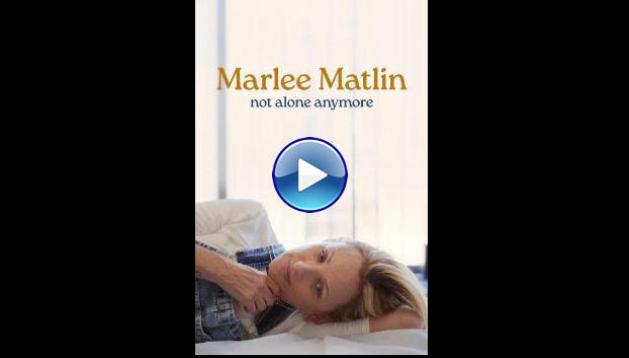 Marlee Matlin: Not Alone Anymore (2025) HD Full Movie Watch Online Free