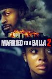 Married to a Balla 2 (2025) HD Full Movie Watch Online Free