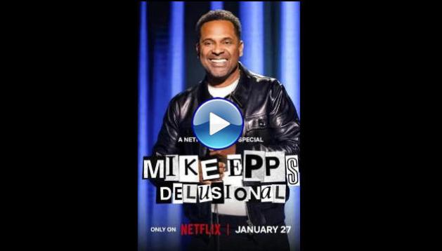 Mike Epps: Delusional (2026) HD Full Movie Watch Online Free