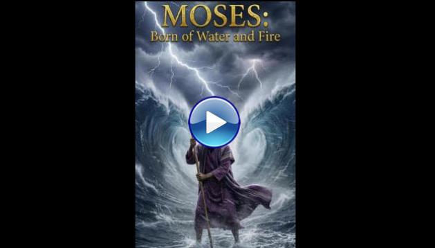 Moses: Born of Water and Fire (2026) HD Full Movie Watch Online Free