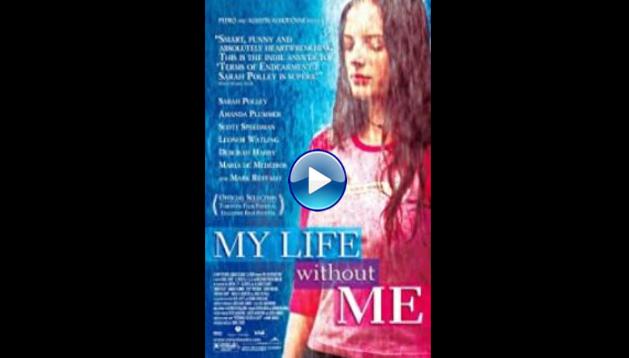 My Life Without Me (2003) HD Full Movie Watch Online Free