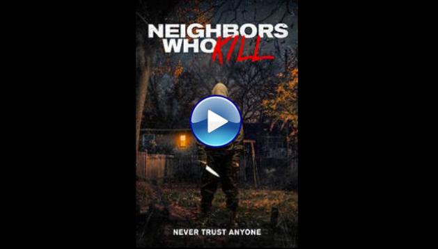 Neighbors Who Kill (2024) HD Full Movie Watch Online Free