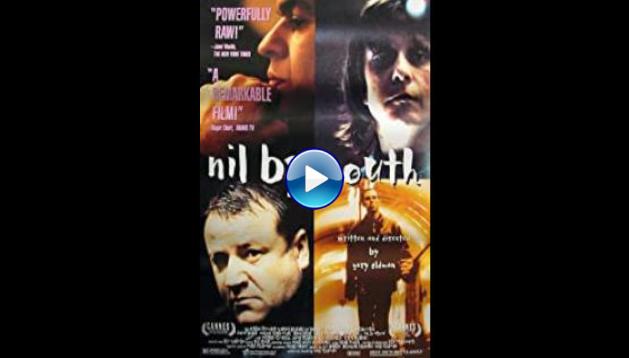 Nil by Mouth (1997) HD Full Movie Watch Online Free