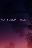 No Sleep Till (2025) HD Full Movie Watch Online Free
