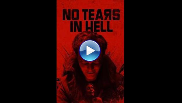 No Tears in Hell (2025) HD Full Movie Watch Online Free