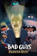 The Bad Guys: Haunted Heist (2023)
