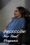 OBSESSION: Her Final Vengeance (2020)