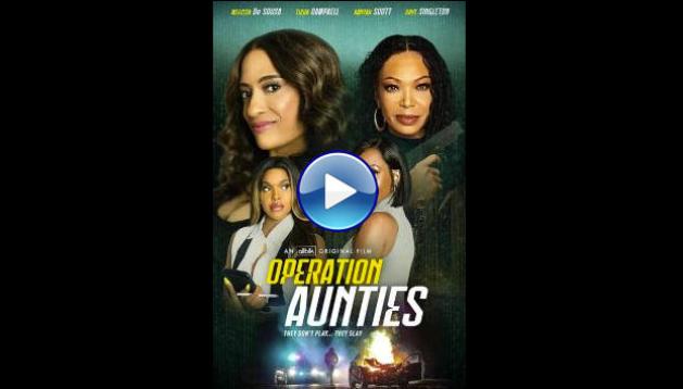 Operation: Aunties (2025) HD Full Movie Watch Online Free