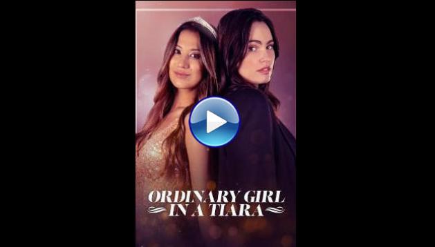 Ordinary Girl in a Tiara (2025) HD Full Movie Watch Online Free