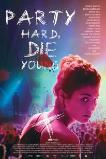 Party Hard Die Young (2018)