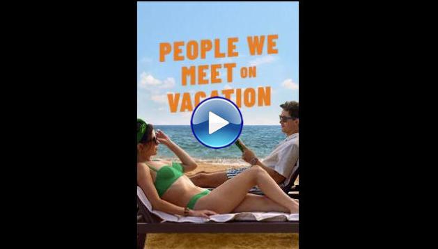 People We Meet on Vacation (2026) HD Full Movie Watch Online Free