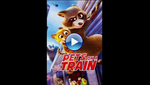 Pets on a Train (2025) HD Full Movie Watch Online Free