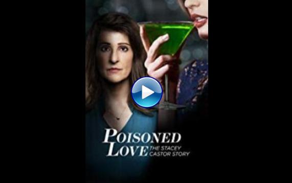 Poisoned Love: The Stacey Castor Story (2020)