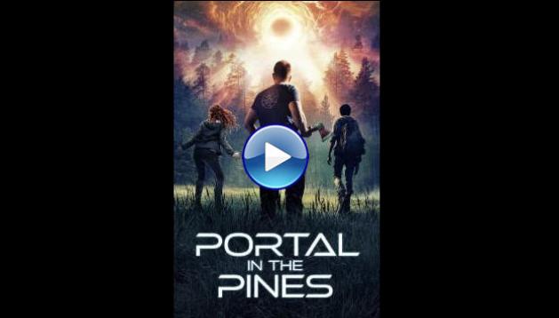 Portal in the Pines (2025) HD Full Movie Watch Online Free