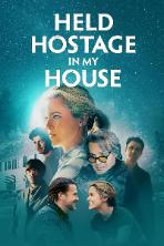 Held Hostage in My House (2024)