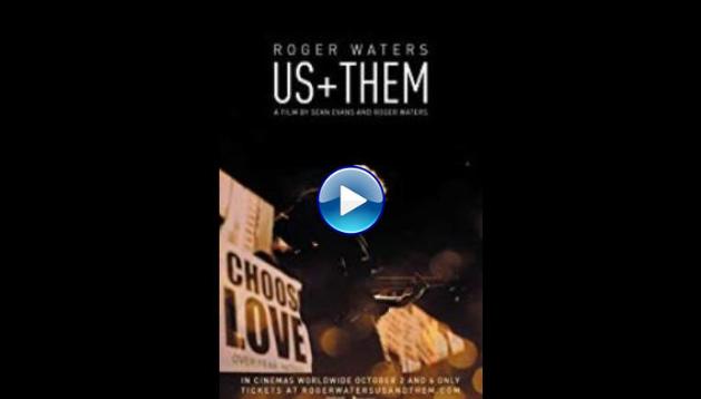 Roger Waters - Us + Them (2019)