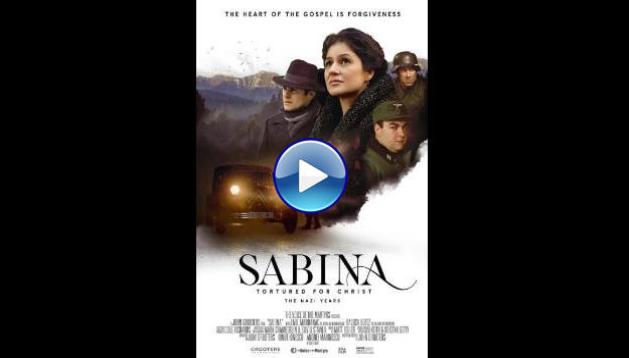 Sabina - Tortured for Christ, the Nazi Years (2021) HD Full Movie Watch Online Free