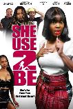 She Use 2 Be (2024) HD Full Movie Watch Online Free