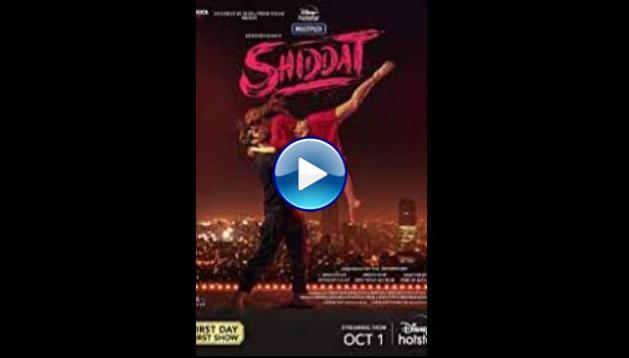Watch Shiddat (2021) Full Movie Online Free Watch Shiddat (2021) Full Movie Online Free