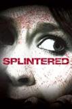 Splintered (2010) HD Full Movie Watch Online Free