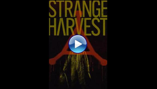 Strange Harvest (2025) HD Full Movie Watch Online Free