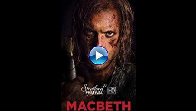 Stratford Festival: Macbeth (2017)