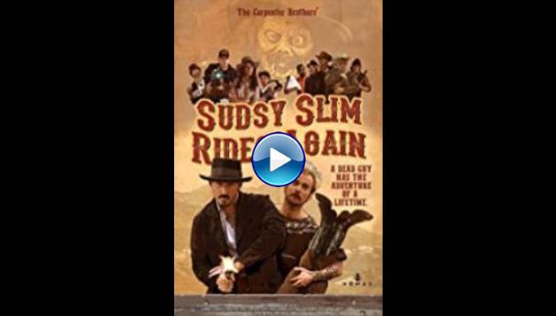 Sudsy Slim Rides Again (2018)