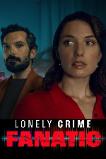 Lonely Crime Fanatic (2024)