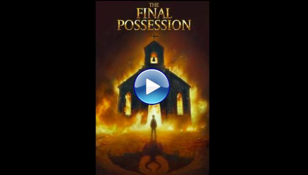 The Final Possession (2025) HD Full Movie Watch Online Free