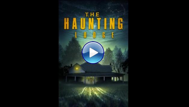 The Haunting Lodge (2023) HD Full Movie Watch Online Free