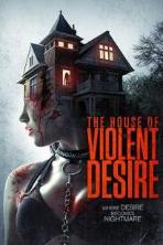 The House of Violent Desire (2018)