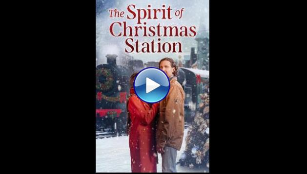 The Spirit of Christmas Station (2025) HD Full Movie Watch Online Free