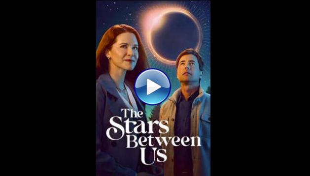 The Stars Between Us (2026) HD Full Movie Watch Online Free