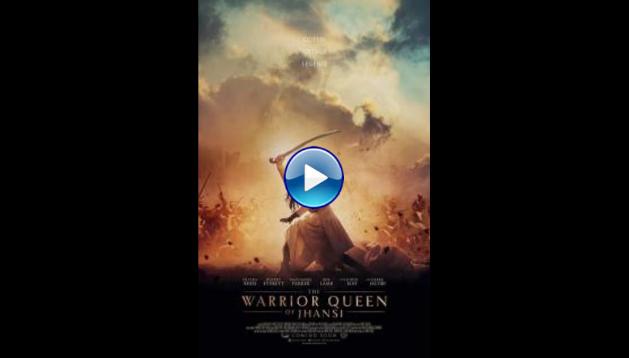 The Warrior Queen of Jhansi (2019)