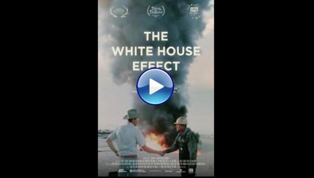 The White House Effect (2024) HD Full Movie Watch Online Free