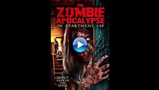 The Zombie Apocalypse in Apartment 14F (2019)