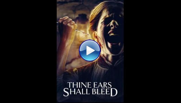 Thine Ears Shall Bleed (2024) HD Full Movie Watch Online Free