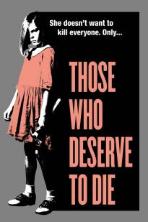 Those Who Deserve to Die (2019)