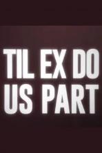 Til Ex Do Us Part (2018)