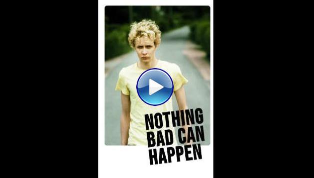 Nothing Bad Can Happen (2013) HD Full Movie Watch Online Free