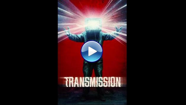 Transmission (2025) HD Full Movie Watch Online Free
