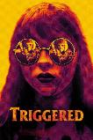 Triggered (2019) HD Full Movie Watch Online Free