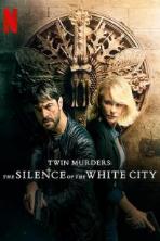 Twin Murders: The Silence of the White City (2019)