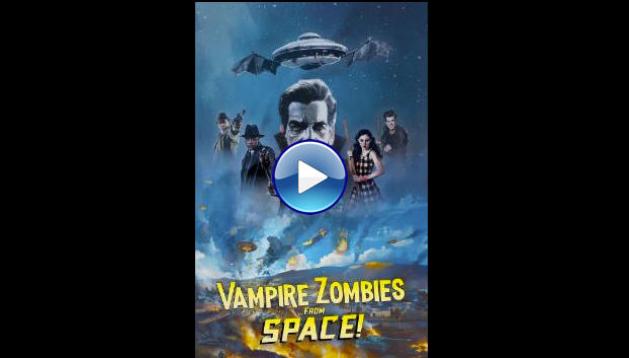 Vampire Zombies...from Space! (2026) HD Full Movie Watch Online Free