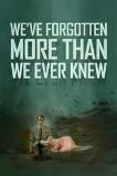 We've Forgotten More Than We Ever Knew (2017)