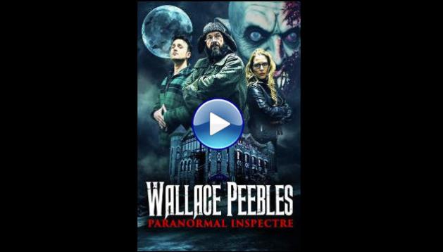 Wallace Peebles Paranormal Inspectre (2025) HD Full Movie Watch Online Free